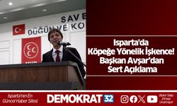 Isparta'da Köpeğe Yönelik İşkence! Başkan Avşar’dan Sert Açıklama