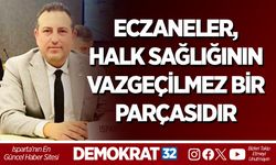 ECZANELER, HALK SAĞLIĞININ VAZGEÇİLMEZ BİR PARÇASIDIR
