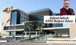 ATSO’nun en iddialı Başkan Adayı Köksal Selçuk
