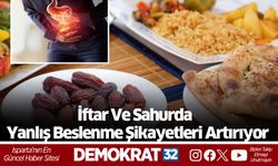 İftar Ve Sahurda Yanlış Beslenme Şikayetleri Artırıyor