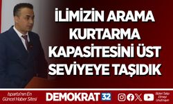 İLİMİZİN ARAMA KURTARMA KAPASİTESİNİ ÜST SEVİYEYE TAŞIDIK