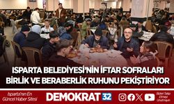 Isparta Belediyesi’nin iftar sofraları birlik ve beraberlik ruhunu pekiştiriyor