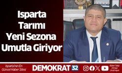 Isparta Tarımı Yeni Sezona Umutla Giriyor