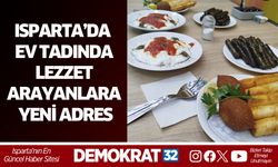 ISPARTA’DA EV TADINDA LEZZET ARAYANLARA YENİ ADRES