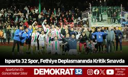 Isparta 32 Spor, Fethiye Deplasmanında Kritik Sınavda