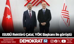 ISUBÜ Rektörü Çatal, YÖK Başkanı ile görüştü