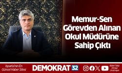 Memur-Sen Görevden Alınan Okul Müdürüne Sahip Çıktı