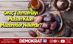 Oruç Tutmamayı Mubah Kılan Mazeretler Nelerdir?