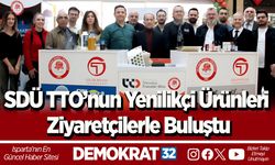 SDÜ TTO’nun Yenilikçi Ürünleri Ziyaretçilerle Buluştu