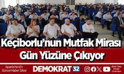 Keçiborlu’nun Mutfak Mirası Gün Yüzüne Çıkıyor