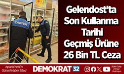 Gelendost’ta Son Kullanma Tarihi Geçmiş Ürüne 26 Bin TL Ceza