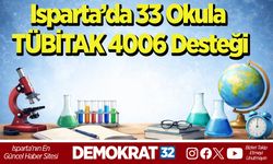 Isparta’da 33 Okula TÜBİTAK 4006 Desteği