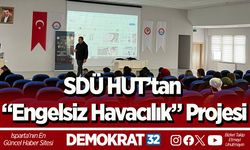 SDÜ HUT’tan “Engelsiz Havacılık” Projesi