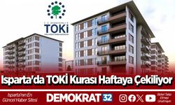 Isparta'da TOKİ Kurası Haftaya Çekiliyor