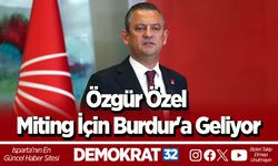 Özgür Özel Miting İçin Burdur'a Geliyor