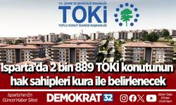 Isparta’da 2 bin 889 TOKİ konutunun hak sahipleri kura ile belirlenecek