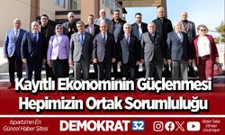 Kayıtlı Ekonominin Güçlenmesi Hepimizin Ortak Sorumluluğu