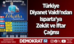 Türkiye Diyanet Vakfı’ndan Isparta’ya Zekât ve İftar Çağrısı