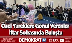 Özel Yüreklere Gönül Verenler İftar Sofrasında Buluştu