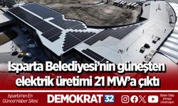Isparta Belediyesi’nin güneşten elektrik üretimi 21 MW’a çıktı