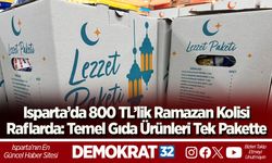 Isparta’da 800 TL’lik Ramazan Kolisi Raflarda: Temel Gıda Ürünleri Tek Pakette