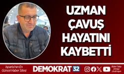 UZMAN ÇAVUŞ HAYATINI KAYBETTİ