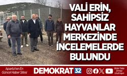 VALİ ERİN, SAHİPSİZ HAYVANLAR MERKEZİNDE İNCELEMELERDE BULUNDU
