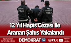 12 Yıl Hapis Cezası ile Aranan Şahıs Yakalandı