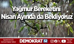 Yağmur Bereketini Nisan Ayında da Bekliyoruz