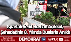 Ispartalı Şehit Burhan Açıkkol, Şehadetinin 8. Yılında Dualarla Anıldı