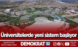 Üniversitelerde yeni sistem başlıyor