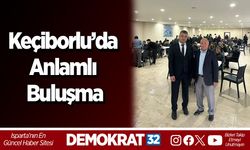 Keçiborlu’da Anlamlı Buluşma
