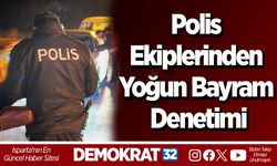 Polis Ekiplerinden Yoğun Bayram Denetimi