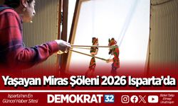 Yaşayan Miras Şöleni 2026 Isparta’da