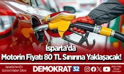 Isparta’da Motorin Fiyatı 80 TL Sınırına Yaklaşacak!