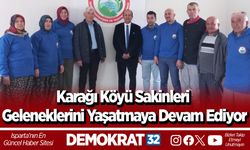Karağı Köyü Sakinleri Geleneklerini Yaşatmaya Devam Ediyor