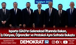 Isparta GİAD’ın Geleneksel İftarında Bakan, İş Dünyası, Öğrenciler ve Protokol Aynı Sofrada Buluştu