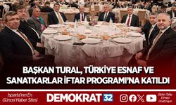 BAŞKAN TURAL, TÜRKİYE ESNAF VE SANATKARLAR İFTAR PROGRAMI’NA KATILDI