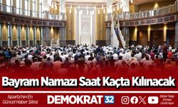 Bayram Namazı Saat Kaçta Kılınacak?