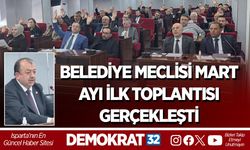 BELEDİYE MECLİSİ MART AYI İLK TOPLANTISI GERÇEKLEŞTİ