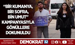 “BİR KUMANYA, BİR SOFRA, BİN UMUT” KAMPANYASIYLA GÖNÜLLERE DOKUNULDU