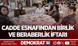 CADDE ESNAFINDAN BİRLİK VE BERABERLİK İFTARI