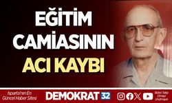 EĞİTİM CAMİASININ ACI KAYBI