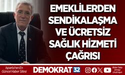 EMEKLİLERDEN SENDİKALAŞMA VE ÜCRETSİZ SAĞLIK HİZMETİ ÇAĞRISI