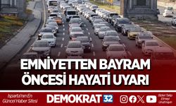 EMNİYETTEN BAYRAM ÖNCESİ HAYATİ UYARI