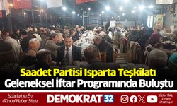 Saadet Partisi Isparta Teşkilatı Geleneksel İftar Programında Buluştu