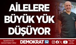 AİLELERE BÜYÜK YÜK DÜŞÜYOR