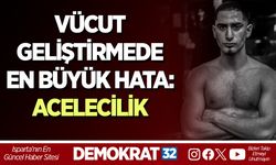 VÜCUT GELİŞTİRMEDE EN BÜYÜK HATA: ACELECİLİK