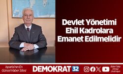 Devlet Yönetimi Ehil Kadrolara Emanet Edilmelidir