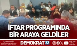 İFTAR PROGRAMINDA BİR ARAYA GELDİLER